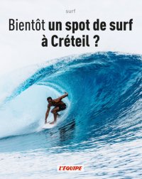 Annonce de l'ÉQUIPE : "Bientôt un spot de surf à Créteil ?"